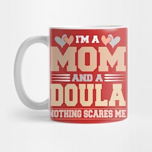 Im A Mom and a Douala Nothing Scare Me Funny Mothers Day Mug